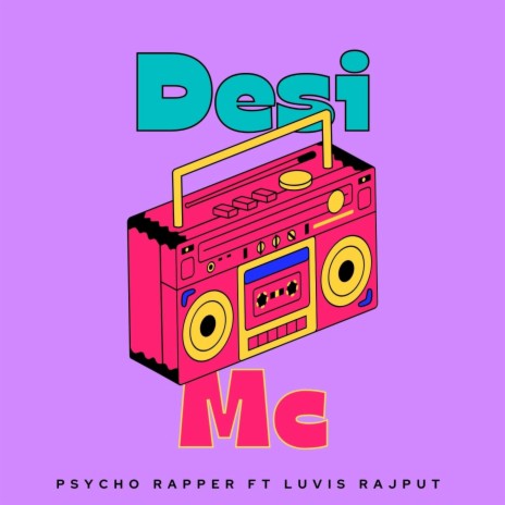 Desi MC ft. Psycho Rapper | Boomplay Music