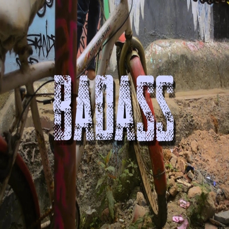 Badass | Boomplay Music