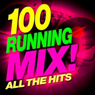 100 Running Mix - All the Hits!