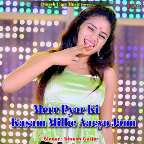 Mere pyar ki kasam milbe aaeyo janu | Boomplay Music