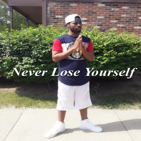 Never Lose Yourself | Boomplay Music