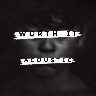 Worth It (Acoustic)
