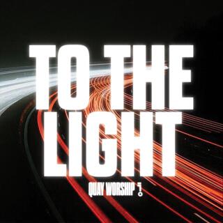 To The Light