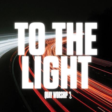 To The Light | Boomplay Music