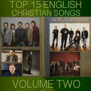 Top 15 English Christian Songs in Spanish Vol. 2