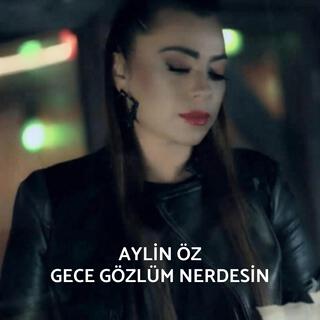 Gece Gözlüm Nerdesin