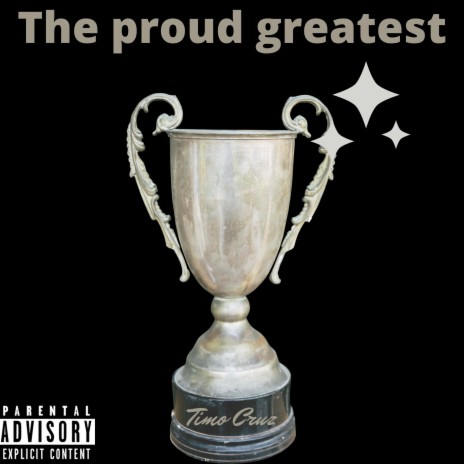 The proud greatest | Boomplay Music