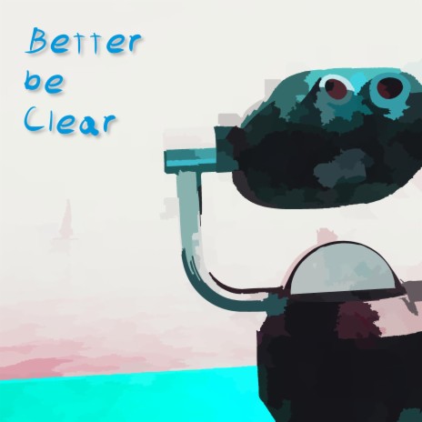 Better be Clear