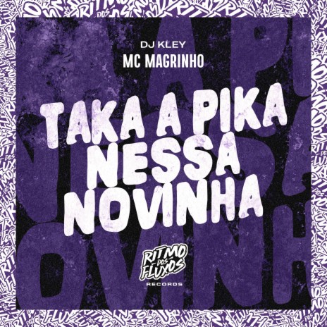 Taca a Pika Nessa Novinha ft. DJ Kley | Boomplay Music