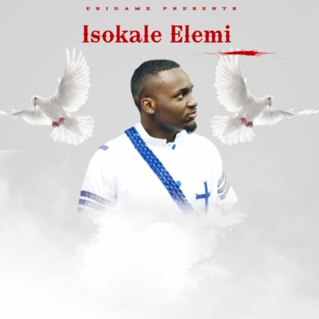 Isokale Elemi ft. Eriayomiposi | Boomplay Music