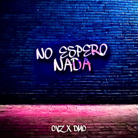 NO ESPERO NADA | Boomplay Music