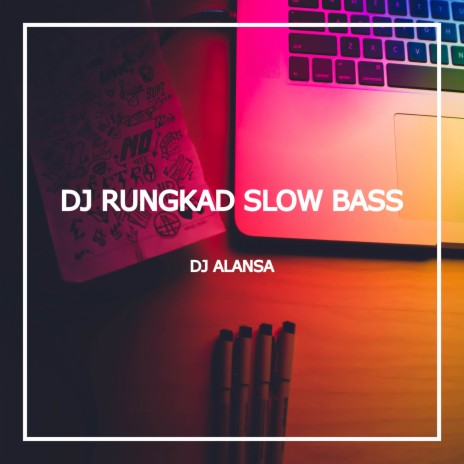 DJ RUNGKAD SLOW BASS ft. DJ Galau & DJ Animals | Boomplay Music