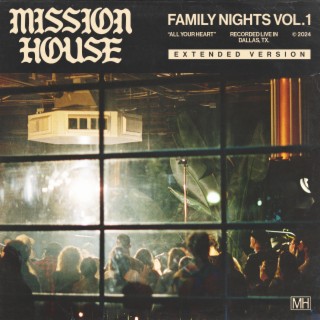 Family Nights, Vol. 1: All Your Heart [Live Extended Version]