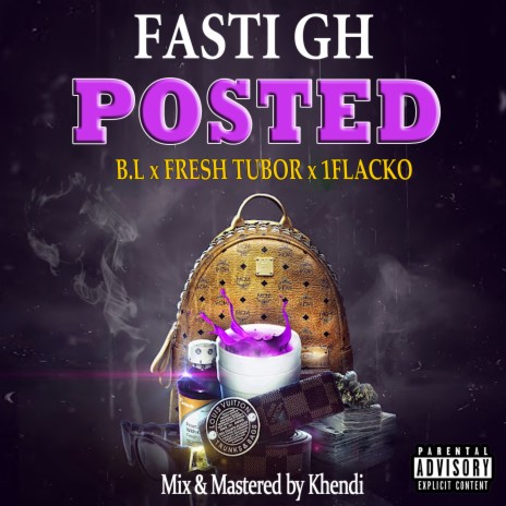 Posted ft. B.L, FRESH TUBOR & 1FLACKO | Boomplay Music