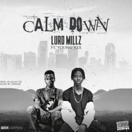 Lurd Millz x Young Rex (Calm down) | Boomplay Music