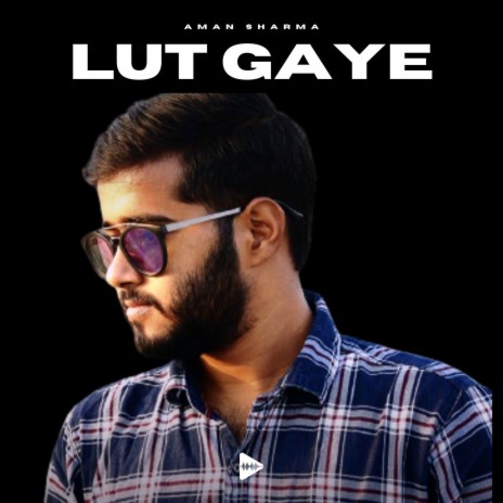 Lut Gaye | Boomplay Music