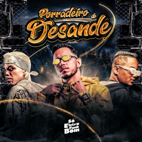 PORRADEIRO DO DESANDE ft. DJ SKYPE, DJ Ronaldo, SO ELETROFUNK BOM & mc pl alves | Boomplay Music