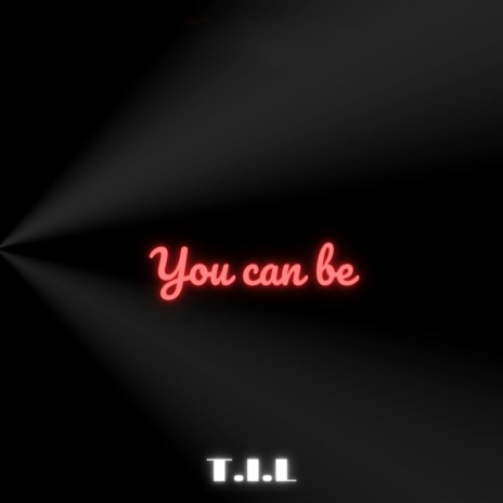 You Can Be