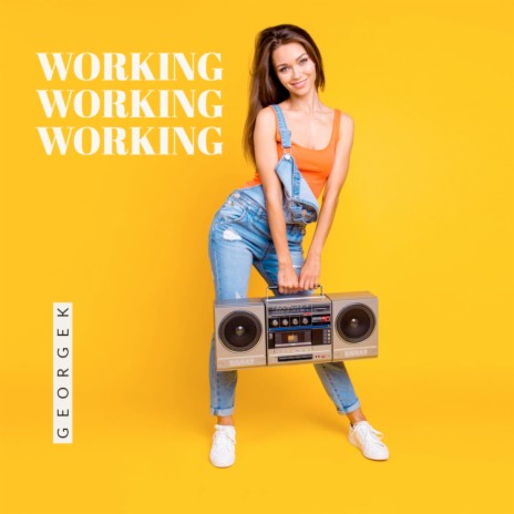 Working Working Working | Boomplay Music