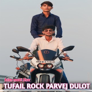 Tufail Rock Parvej Dulot