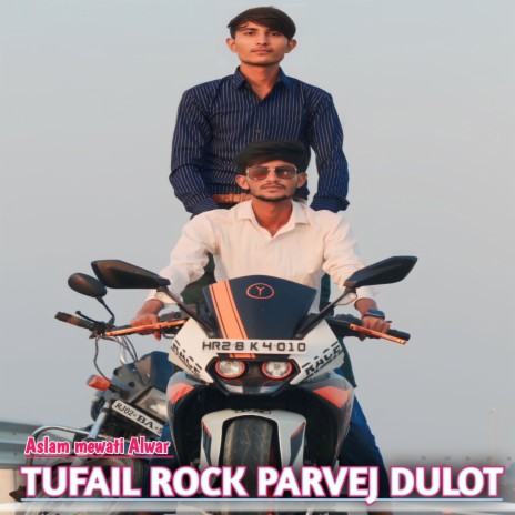 Tufail Rock Parvej Dulot ft. sahil Sihri | Boomplay Music