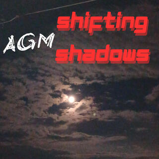 Shifting Shadows