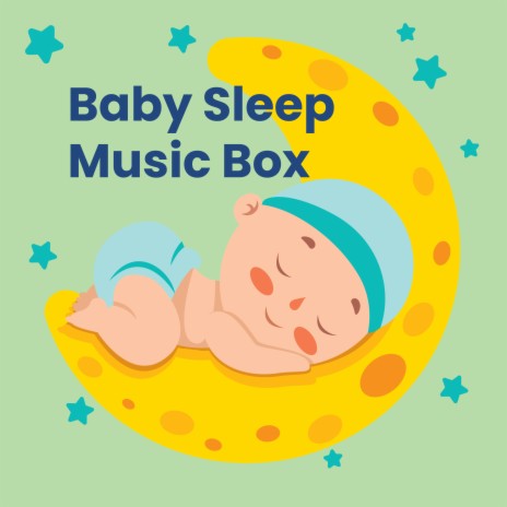 Baby Sleep Music Box | Boomplay Music