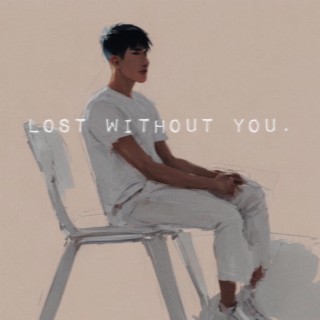 Lost Without You