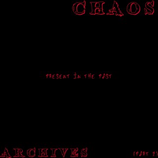 CHAOS.ARCHIVES.(PRESENT IN THE PAST)