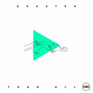 Greater Than All (Deluxe Edition)