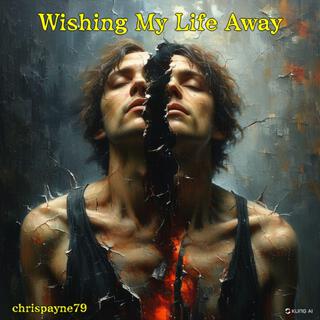 Wishing My Life Away #MentalHealth, #Depression, #Anxiety