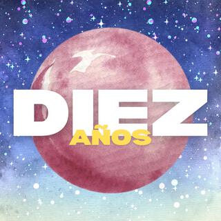 Diez Años lyrics | Boomplay Music