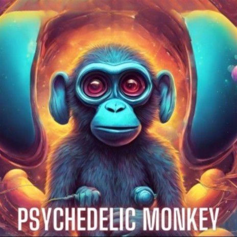 Psychedelic Monkey | Boomplay Music