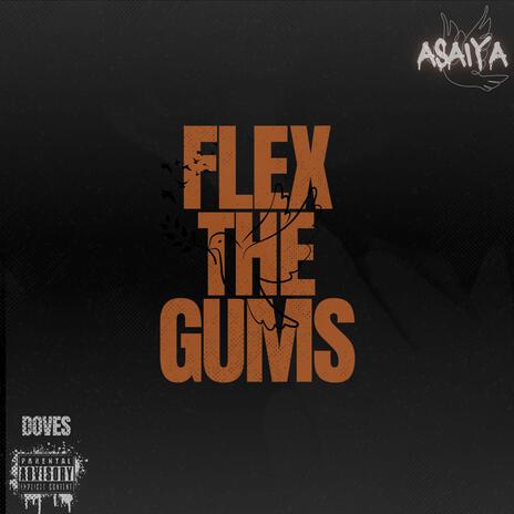 Flex The Gums | Boomplay Music