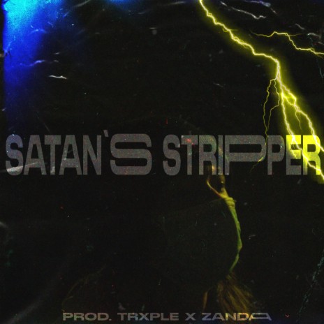SATAN'S STRIPPER ft. Trxple & Zanda | Boomplay Music