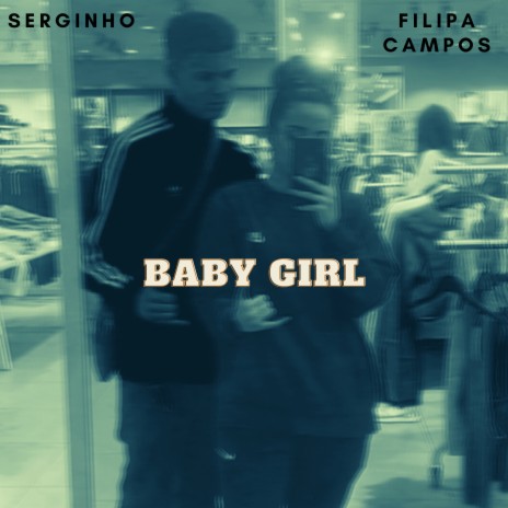 Baby Girl ft. Filipa Campos | Boomplay Music