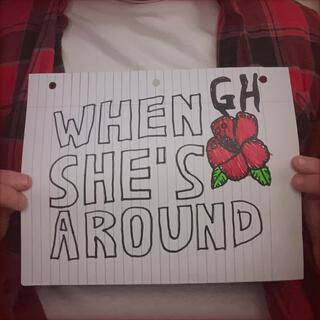 When She's Around