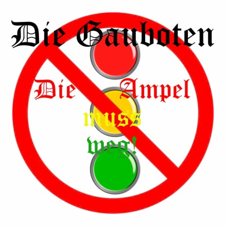 Die Gauboten - Die Ampel muss weg! MP3 Download & Lyrics