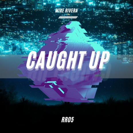 Caught Up (Radio Edit) | Boomplay Music