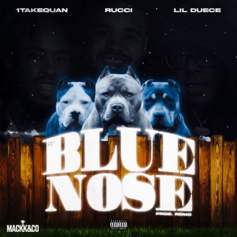 BlueNose ft. 1TakeQuan & Lil Duece | Boomplay Music