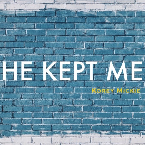 He Kept Me | Boomplay Music