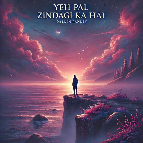 Yeh Pal Zindagi Ka Hai | Boomplay Music