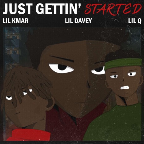 Just Gettin' Started ft. Lil Kmar & Lil Q