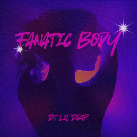 Fanatic Body | Boomplay Music