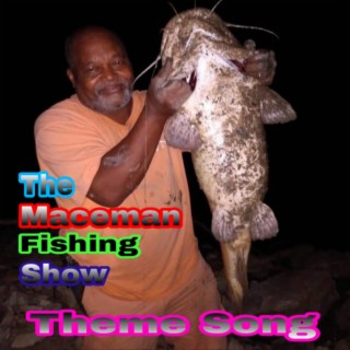 The Maceman fishing show Theme Song