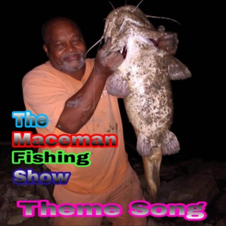 The Maceman fishing show Theme Song | Boomplay Music