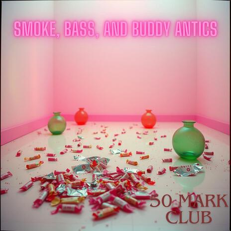 Smoke, Bass, and Buddy Antics | Boomplay Music