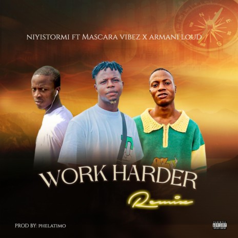 Work Harder (Remix) ft. Mascara Vibez & Armani Loud | Boomplay Music