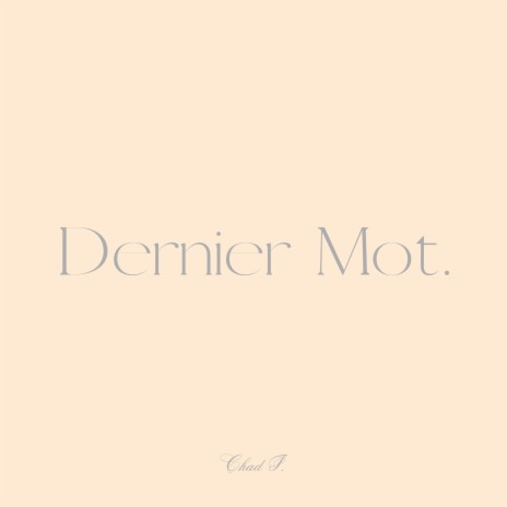 Dernier Mot | Boomplay Music