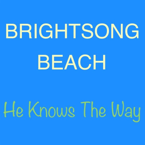 He Knows The Way | Boomplay Music